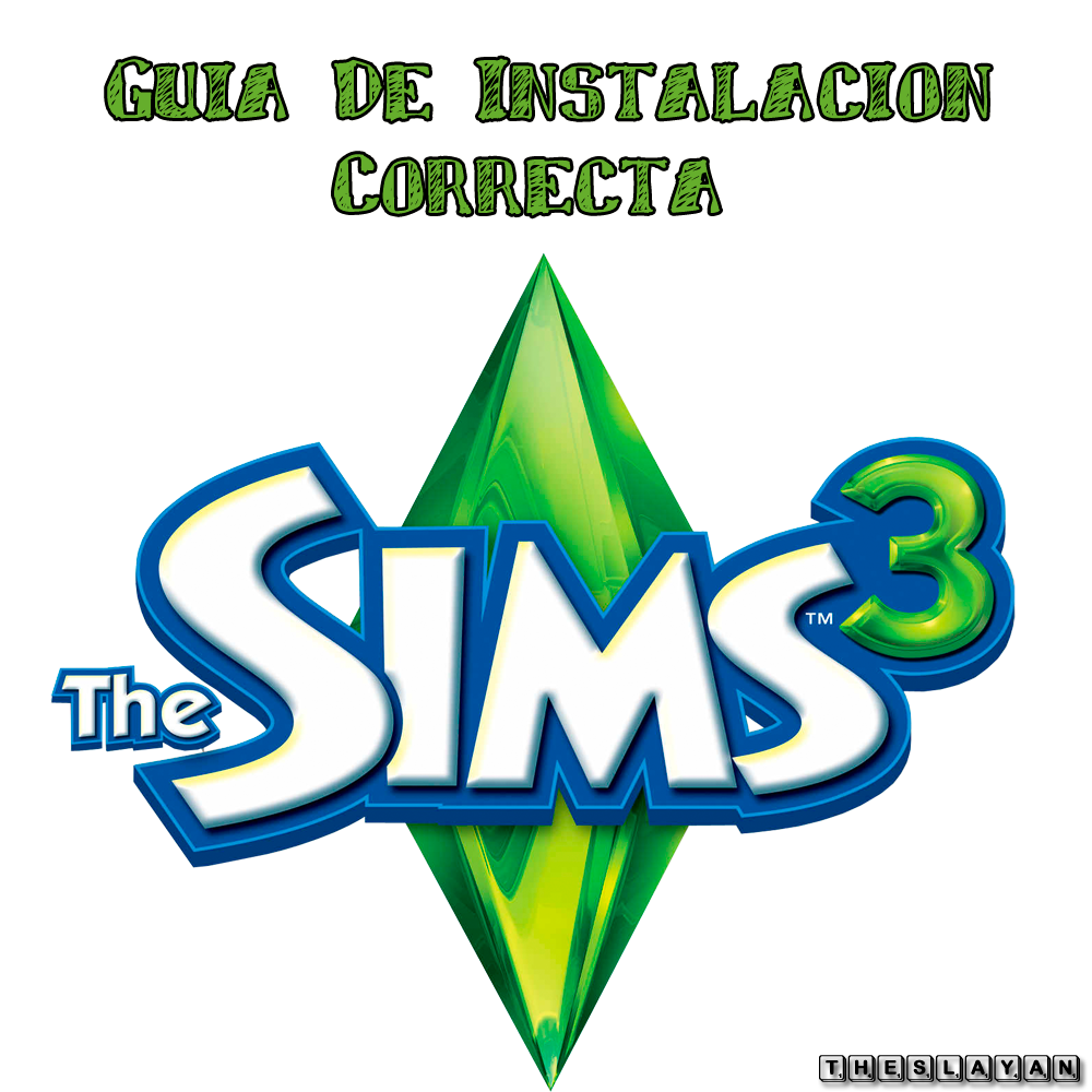 Guía Instalación Correcta Sims 3 Con todas Sus Expansiones Guía Instalación Correcta Sims 3 Con todas Sus Expansiones