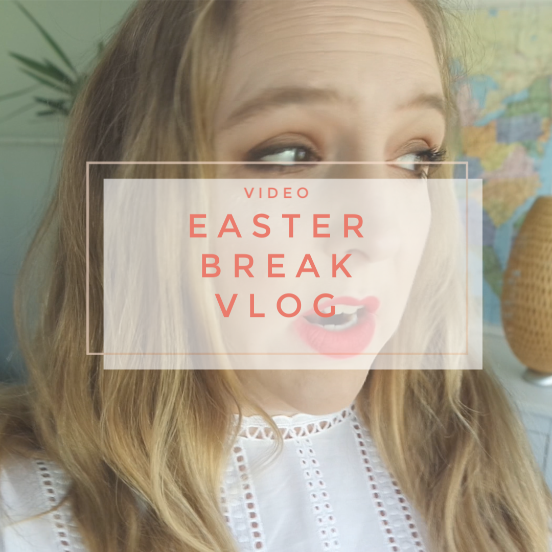 Easter Break Vlog