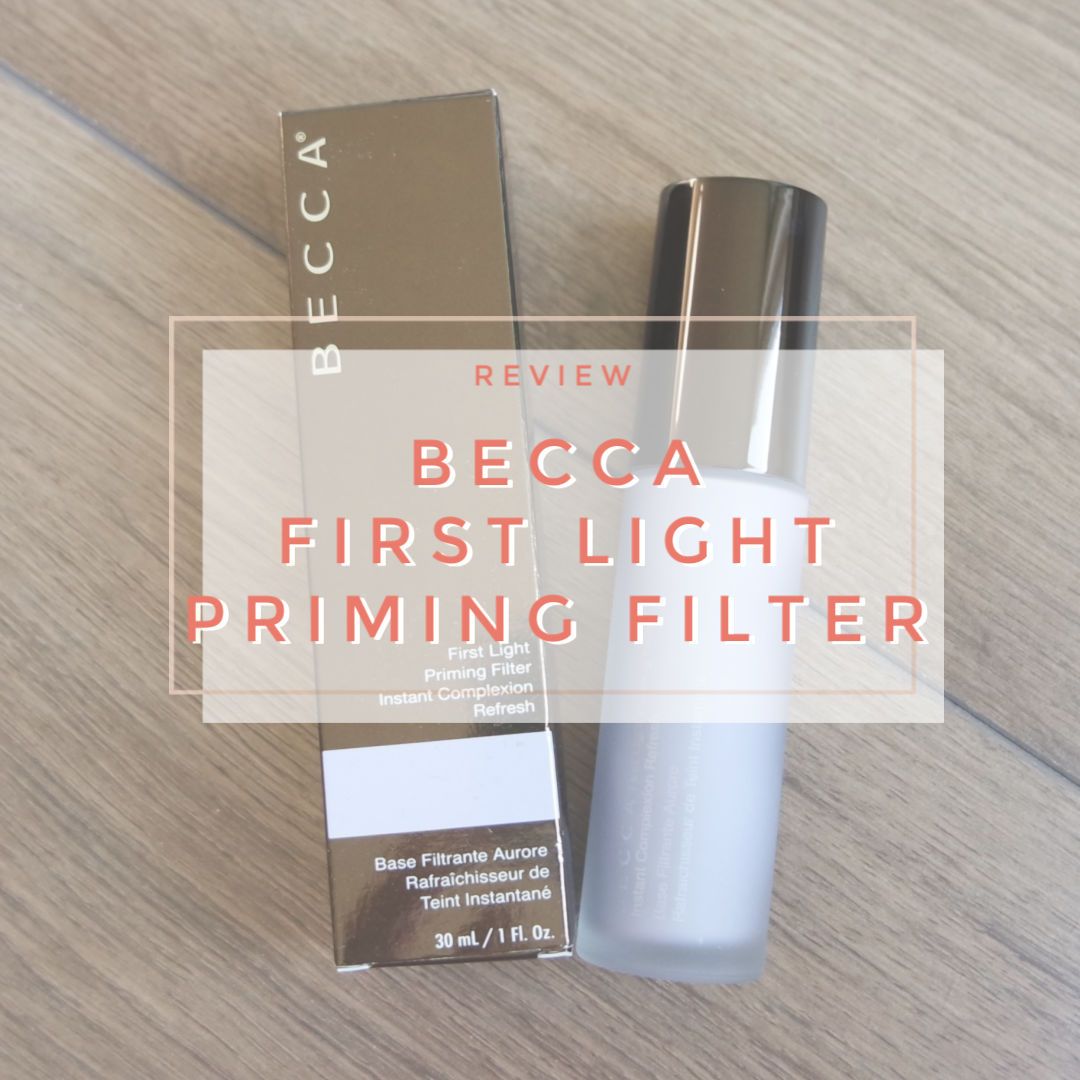 Becca First Light Priming Filter primer hydrating review swatch makeup look application Becca First Light Priming Filter primer hydrating review swatch makeup look application