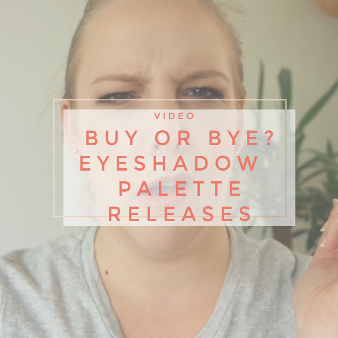 buy or bye will I buy it new eyeshadow palette rleases august 2019