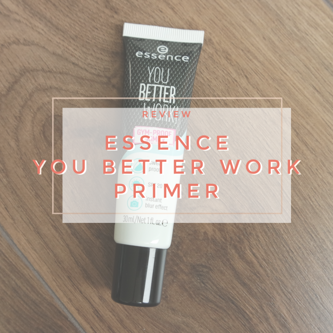 Essence You Better Work primer review swatch look makeup application