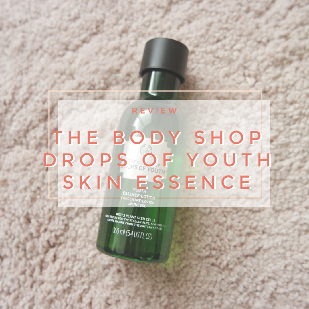 the body shop drops of youth youth essence lotion skincare review swatch